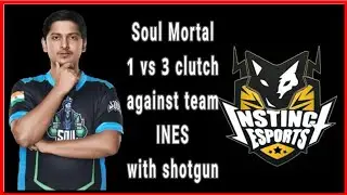 Soul Mortal 1v3 shotgun clutch against INES😍 | Mortal 1 vs 3 clutch 🔥 | Shotgun clutch