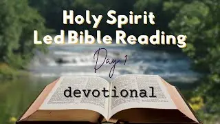 Holy Spirit Led Bible Reading devotional Day 1
