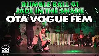 OTA Vogue Fem at Rumble Ball 91 | Jade in The Shade