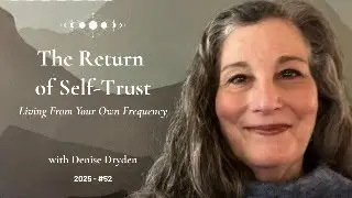 The Return of Self-Trust: Living From Your Own Frequency