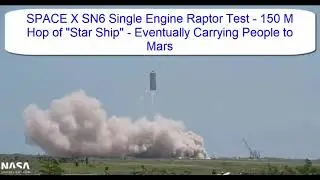 Space X SN6 150 M Hop Single Raptor Engine Test