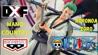 Unboxing Roronoa Zoro One Piece DXF The Grandline Men (Wano Country) Banpresto