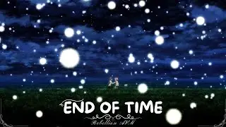 End of time AMV - Madoka Magica Rebellion