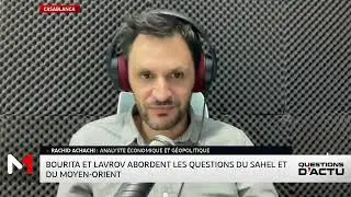 Maroc &ndash; Russie : Une strat&eacute;gie et ambition communes au Sahel