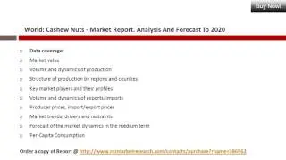 Cashew Nuts Market 2016 Industry Analysis and Forecast to 2020