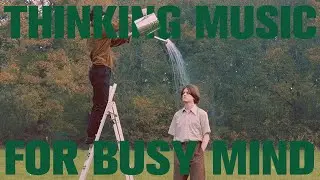 thinking music for busy mind