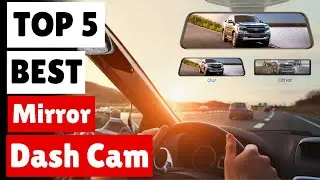 Best Mirror Dash Cam | Top 5 Mirror Dash Cams Reviewed | Aautomotives
