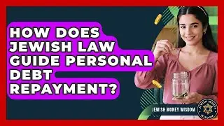 How Does Jewish Law Guide Personal Debt Repayment? - Jewish Money Wisdom