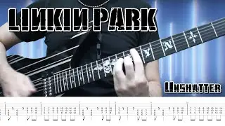 Linkin Park - Unshatter (Guitar Cover + TABS)