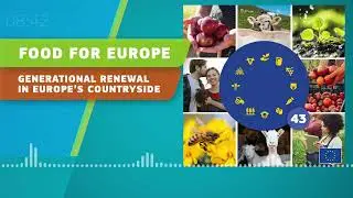 Food For Europe Podcast 43 - Generational renewal in Europe&rsquo;s countryside