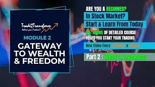 MOD2-Part 2 What Is Investing? | Decoding Stock Trading: Free Beginner's Stock Market Course