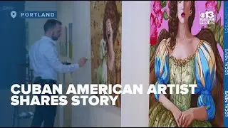 Cuban American artist shares story as work goes on display at Portland Art Gallery