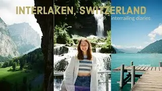 interrailing diaries- lauterbrunnen, grindelwald and interlaken