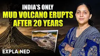 India&rsquo;s Only Mud Volcano Erupts After 20 Years in Andaman & Nicobar Islands - Explained #upsc