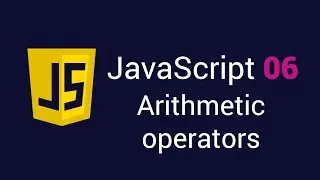 JavaScript 06. Arithmetic operators