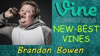 New Vines - Brandon Bowen | Best Funny Vine Compilation 2015