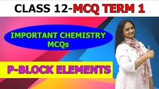 💎 MCQ | p-block Elements | Chemistry Class 12 | CBSE/State /ICS |  vanimaamwoc