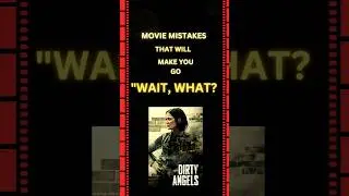 Movie Mistakes #2: Dirty Angels