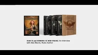 ACKS II Kickstarter and Domains At War Online Prototype.