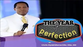2020 THE YEAR OF PERFECTION || PASTOR CHRIS OYAKILOME