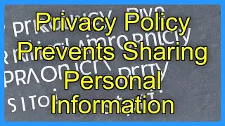 Privacy Policy Prevents Sharing Personal Information