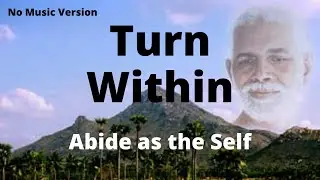Ramana Maharshi - Turn Within, Abide as the Self (NO MUSIC VERSION) (Guided Meditation)