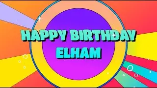 🎈 Happy Birthday Elham! | Unique & Fun Birthday Song