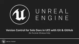 Demo: Version Control for Solo Devs in Unreal Engine 5 with Git & GitHub