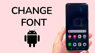 How To Change Font On Android Phone