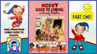 📚 Noddy Goes to School – Part One | Old School Books Read Aloud