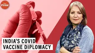 How Covid vaccine diplomacy is helping India win back its neighbourhood