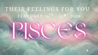 PISCES tarot ♓️ The Moment They Realized They Went Too Far 💔 Pisces February 2026 (16th-22nd)