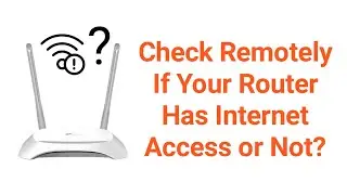 How To Check Remotely If Your WiFi Router Has Internet Access Or Not?