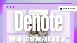 How to make winning ad creatives for any product with Denote