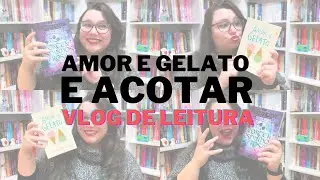 VLOG | ACOTAR e Amor & Gelato