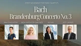 Bach Brandenburg Concerto No. 3(Bardeen)-Rina Dokshitsky, Inga Kapouler Gartner, Hui Wu, Jeff Lavner