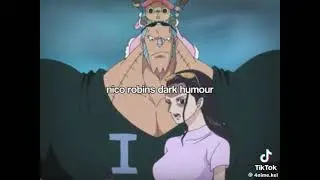 Nico Robin Has Dark Humor in the Strawhats crew Moments part 2