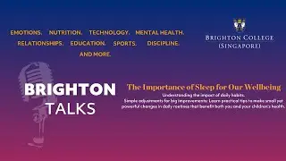 Brighton Talks Episode 3: The Importance of Sleep for Wellbeing | Brighton College (Singapore)