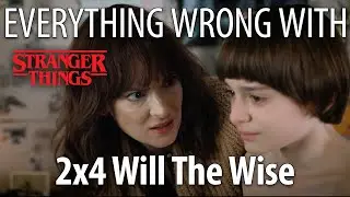 Everything Wrong With Stranger Things S2E4 - Will The Wise