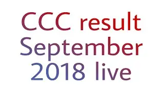 CCC result september 2018
