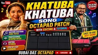 Khatouba Khatouba Song Octapad Patch With Editing & Tutorial Spd 20 pro Octapad Bubai Das Octapad 🙏