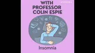 S2E4 Colin Espie &ndash; What is insomnia and how can we treat it?