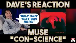 Dave's Reaction: Muse &mdash; Con-science