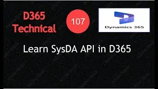 Video 107 : D365 SysDA API Introduction + Select Statement Explained #D365 #Dynamics365FandO #Xpp
