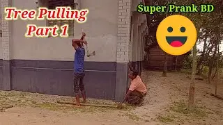 Tree Pulling Prank in Village Part 1 || Super Prank BD