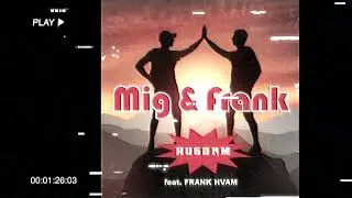 HUGORM - MIG & FRANK (feat. Frank Hvam) [Officiel Audio]
