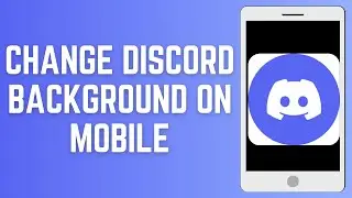 How To Change Discord Background On Mobile (Full Guide)
