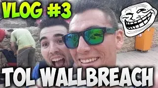 VLOG #3 | TOL WALLBREACH EL TROLLEO A XFARGANX Y BRAXXTER | XxStratusXx