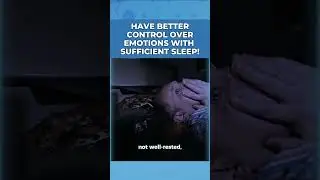 Have Better Control Over Emotions with Sufficient Sleep! #shorts #wellness