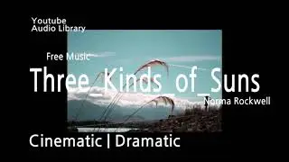 Three Kinds of Suns - Youtube Audio Library / Free soundtrack / No copyright music.